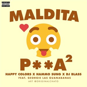 Maldita P**a 2(feat. Georgie las Guanabanas) (Explicit)