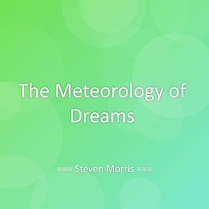 The Meteorology of Dreams