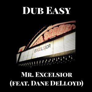 Mr. Excelsior (feat. Dane DeLloyd)