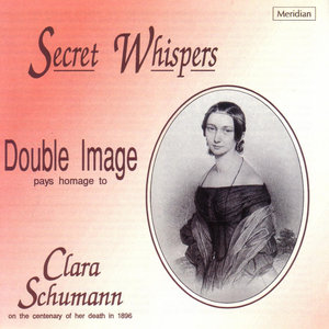 Secret Wispers - Double Image pays homage to Clara Schumann