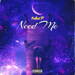 Need Me (Explicit)