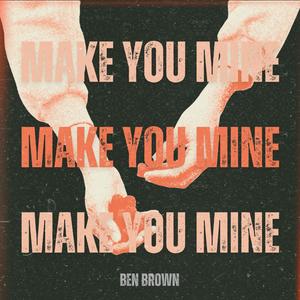 Make You Mine