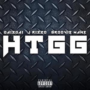 HTGG (feat. Groovie Mane) (Explicit)