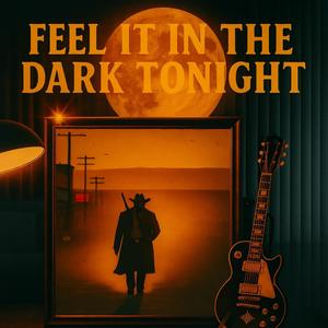Feel It In The Dark Tonight (Radio Edit)