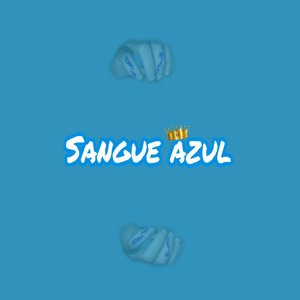 Sangue Azul (Explicit)