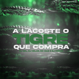 A Lacoste o Tigre Que Compra (Explicit)