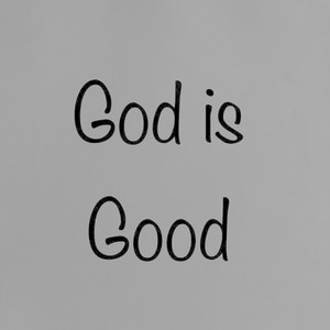 God Is Good