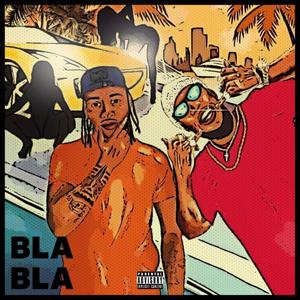 Bla Bla (feat. Dizzy VC) [Explicit]