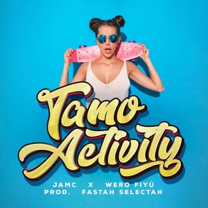 Tamo Activity (Explicit)