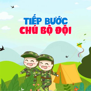 Tiếp Bước Chú Bộ Đội