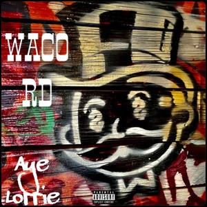 Waco Rd (Explicit)