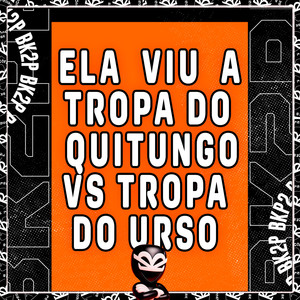 ELA VIU A TROPA DO QUITUNGO VS TROPA DO URSO (Explicit)
