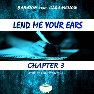 Lend Me Your Ears, Chapter 3 (feat. Caramellow_SA)