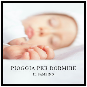 Pioggia per Dormire il Bambino