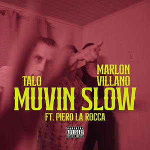 Muvin Slow (feat. Piero La Rocca) [Explicit]