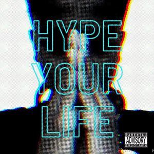 hype your life.