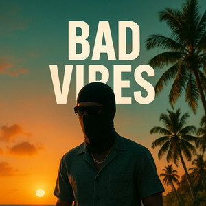 Bad Vibes