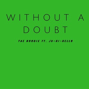 Without a Doubt (feat. Jd-Hi-Hello)