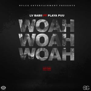 WOAH WOAH WOAH (feat. Playa Puu) [Explicit]