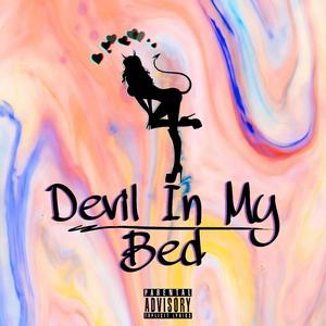 Devil In My Bed (feat. CHAS3 MORGAN) (Explicit)