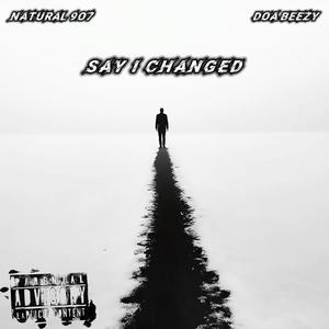 Say I Changed (feat. Doa Beezy) (Explicit)