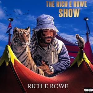 The Rich E Rowe Show (Explicit)