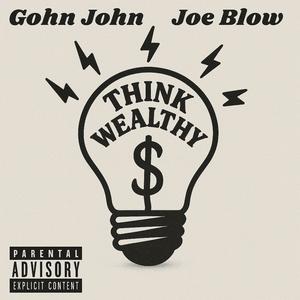 Think Wealthy (feat. Joe Blow) (Explicit)