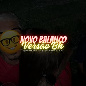 Novo Balanço - Versão Bh (feat. Mc Vinny da Tr & Mc Garoto) (Explicit)