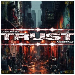 TRUST (feat. FleshXFur) (Explicit)