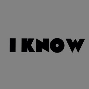 I Know (Explicit)