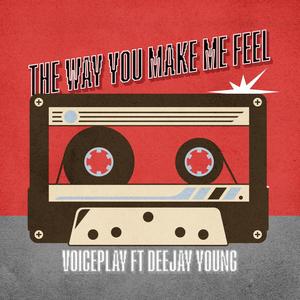 The Way You Make Me Feel (feat. Deejay Young)