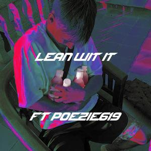 lean w it (feat. Poezie619) (Explicit)