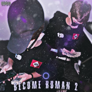 Become Human 2 (Explicit)