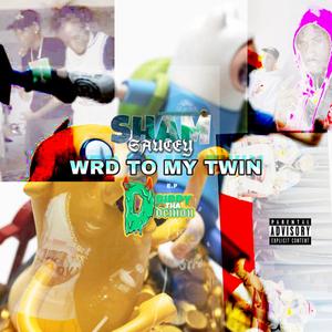 WORD TO MY TWIN (Explicit)