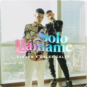 Solo Llámame (feat. Eleven 11 & Galee Galee)