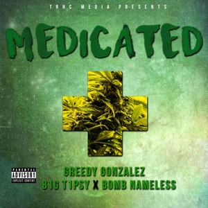 Medicated (feat. B1g T1psy & Bomb Nameless) (Explicit)
