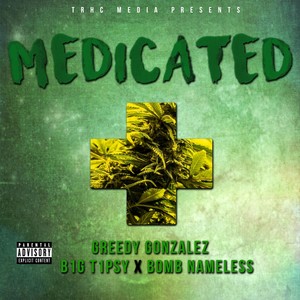 Medicated(feat. B1g T1psy & Bomb Nameless) (Explicit)