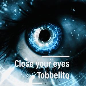 Close Your Eyes