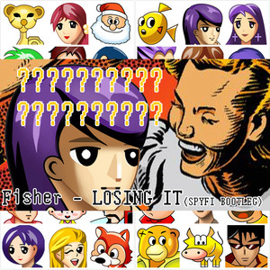 Fisher - LOSING IT（Spyfi Bootleg）