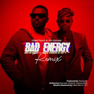 Bad Energy (feat. Wisdom Konlaa) (Remix)