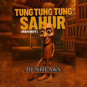 Tung Tung Tung Sahur (Revisit)