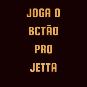 JOGA O BCTÃO PRO JETTA (Explicit)
