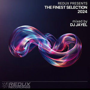 Redux Presents: The Finest Selection 2024 Mixed by DJ Jayel