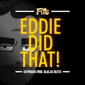 Eddie Did That(feat. Davvo Bars) (Explicit)