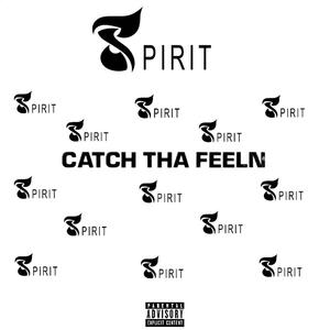CATCH THA FEELN (Explicit)