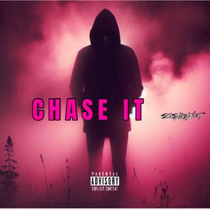 CHASE IT (Explicit)