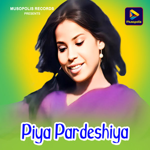 Sarita Devi - Piya Pardeshiya