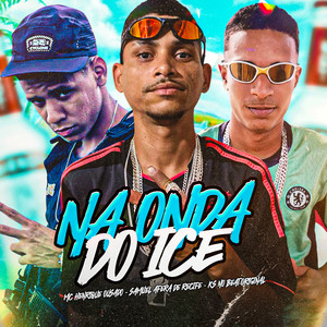 Na Onda do  Ice (Explicit)