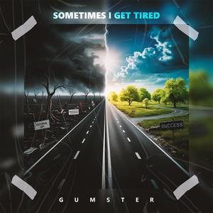 Sometimes I get tired (Explicit)