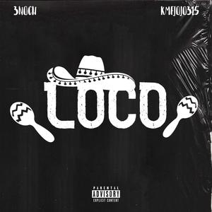 Loco (feat. KmfJoJo315) (Explicit)